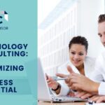 Maximizing Your Business Potential with IT Technology Consulting